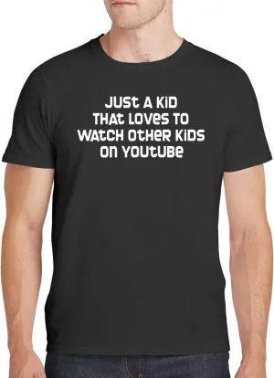 Just A Kid That Loves to Watch Other Kids On YouTube - Men's Soft Comfortable Short Sleeve T-Shirt CP05 Black