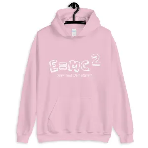 KEEP THAT SAME ENERGY Unisex Hoodie