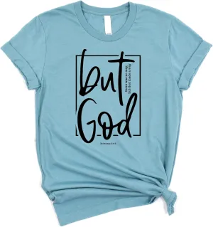 Love in Faith | But God Short Sleeve | Christian T-Shirts for Women | Faith-Based Apparel | Christian Gifts