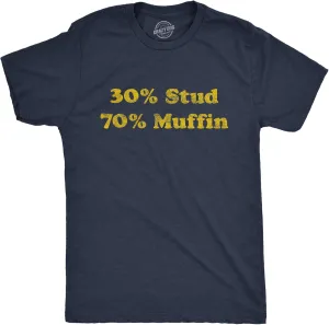 Mens 30% Stud 70% Muffin Tshirt Funny Dating Relationship Graphic Novelty Tee