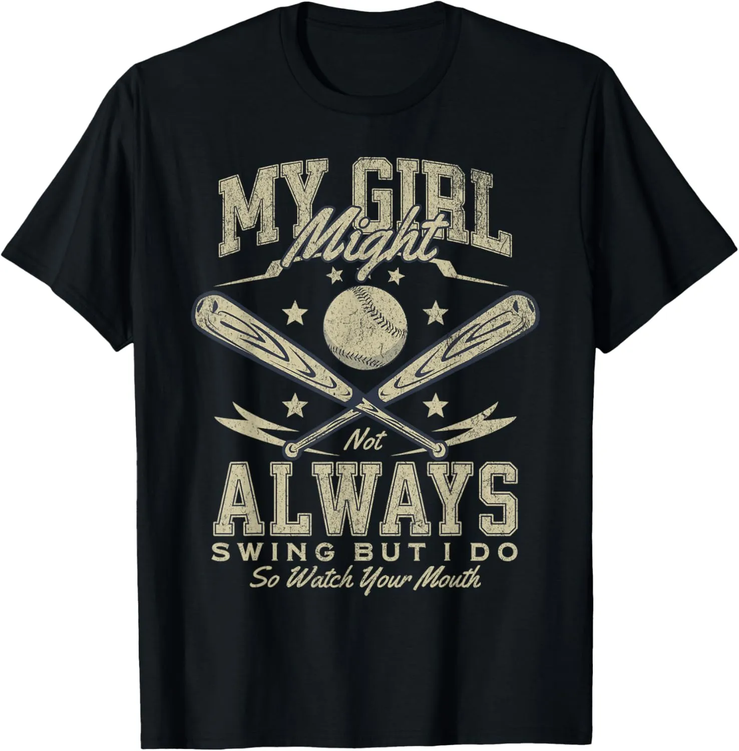 My Girl Might Not Always Swing But I Do So Watch Your Mouth T-Shirt