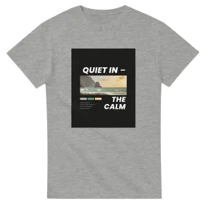 Quiet In the Calm T-shirt