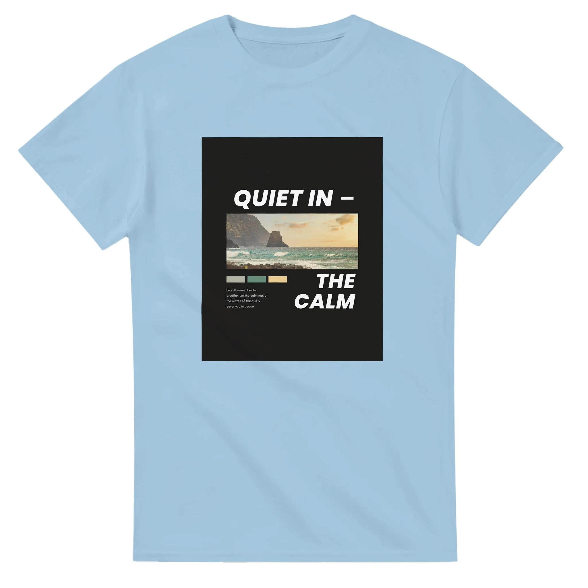 Quiet In the Calm T-shirt
