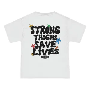 STRONG THIGHS SAVE LIVES - TEE