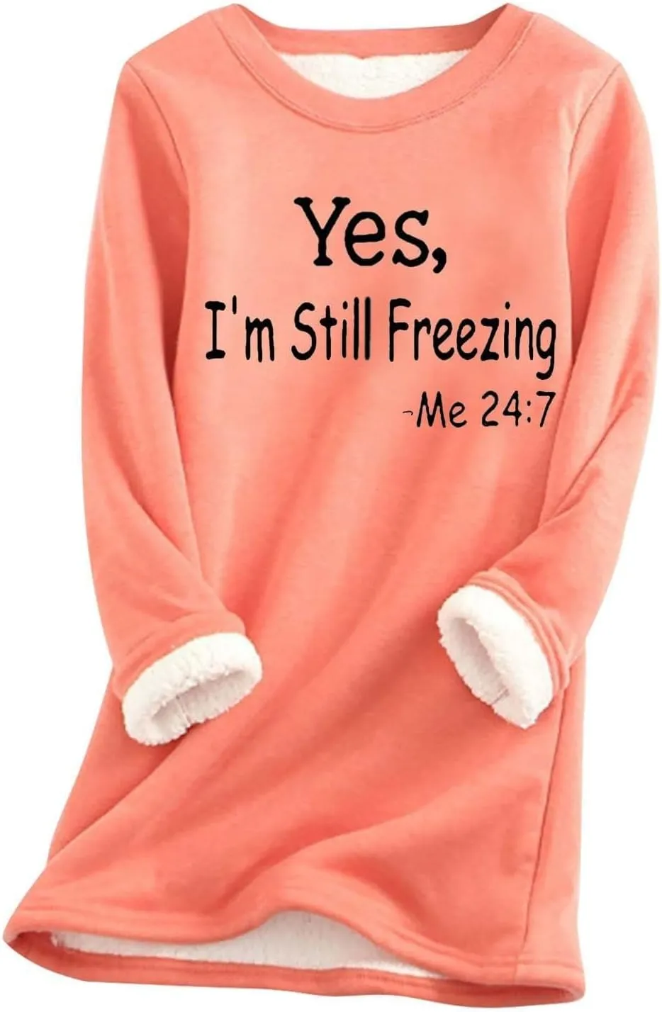 Yes,I'm Still Freezing -Me 24:7 Sherpa Lined Sweatshirt Women Fuzzy Fleece Thermal Outerwear Letter Print Pullover